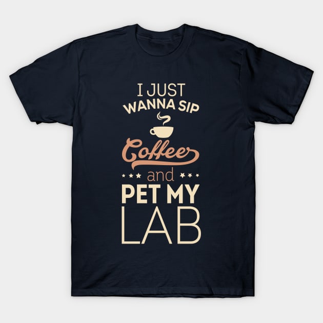 I Just Wanna Sip Coffee - Lab T-Shirt by veerkun